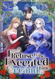 I Refuse to Be Executed a Second Time – s2manga.com