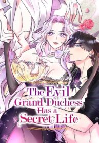 The Evil Grand Duchess Has a Secret Life